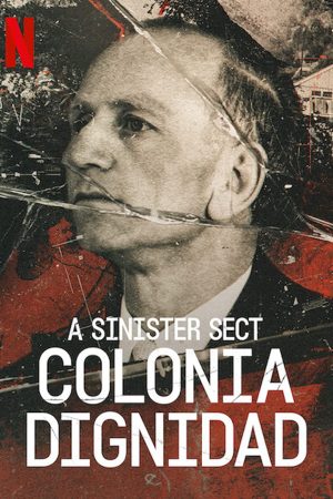 Giáo phái hiểm ác: Colonia Dignidad